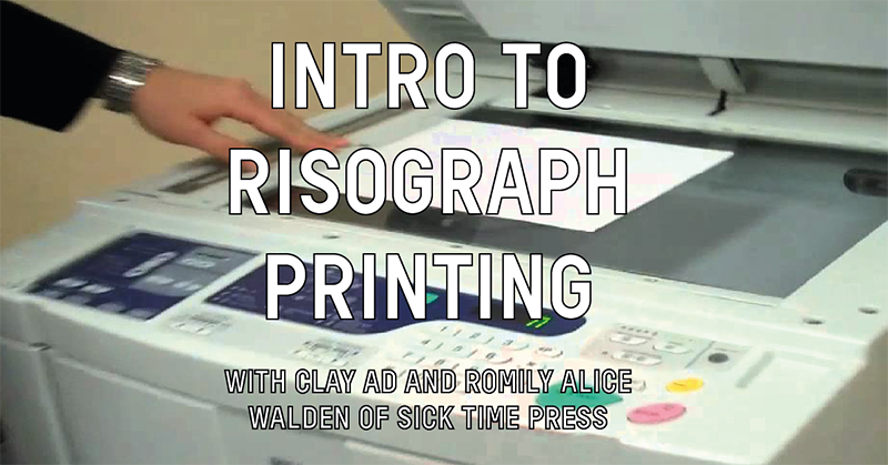 [Bold white text in capital letters reads 'intro to riso printing with romily alice walden and clay ad of SICK TIME PRESS'. The text is laid over an image of a risopgraph printer with the scanning bed open. In the top left corner a person's arm reaches toward the scanning bed. The person is wearing a business suit and a big silver watch and they have white skin.]